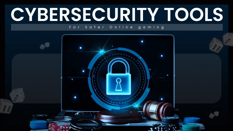 Cybersecurity Tools for Safer Online