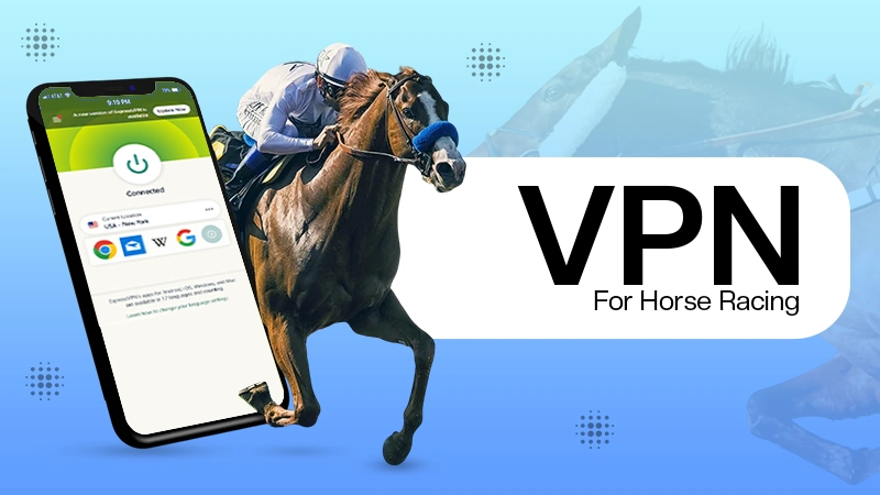 VPN for Horse Racing