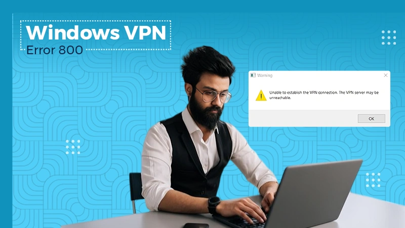 Windows VPN Error 800
